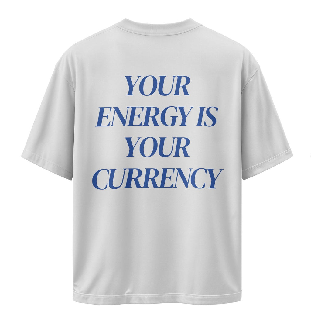 Your Energy is Your Currency