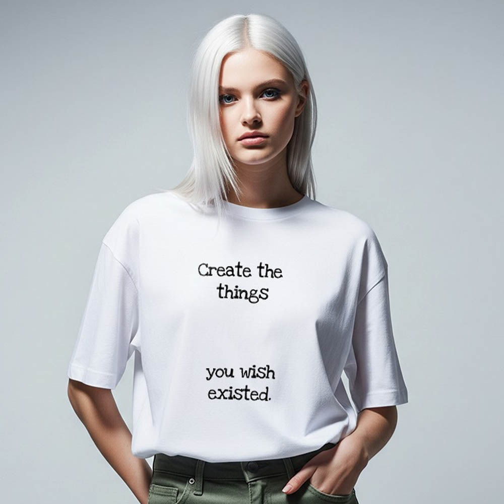 Create the Things You Wish Existed